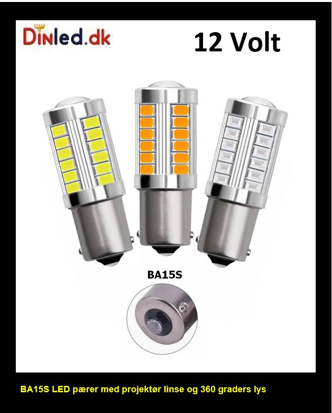 BA15S  LED pære med projektor linse - 12v